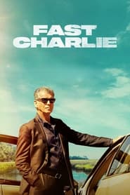 Fast Charlie (2023)-  Îngerul Charlie
