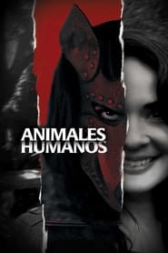 Human Animals (2020) – Animales Humanos
