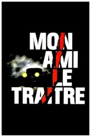 Mon ami le traître” (1988) – Prietenul meu, trădătorul