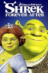 Shrek Forever After – Shrek pentru totdeauna (2010)