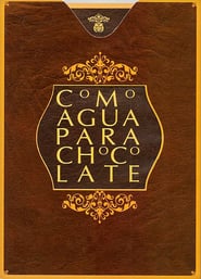 Como agua para chocolate (1992) – Ca apa în ciocolată