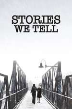 Stories We Tell – Poveştile noastre (2012)
