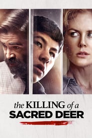 The Killing of a Sacred Deer ( 2017 ) – Uciderea cerbului sacru