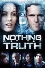 Nothing But the Truth – Adevărul și numai adevărul (2008)