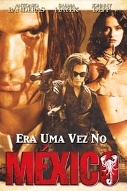 Once Upon a Time in Mexico (2003) – A fost odată în Mexic – Desperado 2