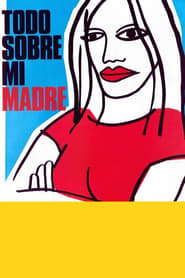 Todo sobre mi madre (1999) – Totul despre mama mea