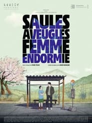 Saules aveugles, femme endormie (2022) – Salcie oarbă, femeie adormită