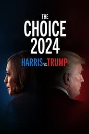 The Choice 2024: Harris vs. Trump (2024)