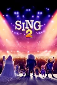 Sing 2 (2021) – Hai să cântăm din nou!