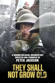 They Shall Not Grow Old (2018) – Ei nu vor îmbătrâni