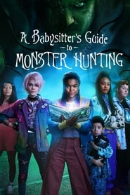 A Babysitter’s Guide to Monster Hunting (2020) – Ghidul unei dădace pentru vânătoarea de monștri