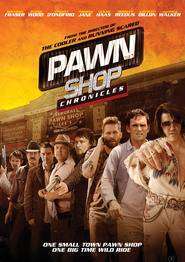 Pawn Shop Chronicles (2013)
