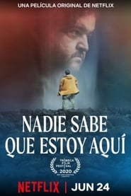 Nobody Knows I’m Here (2020) – Nadie Sabe Que Estoy Aquí