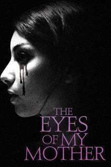 The Eyes of My Mother – Ochii mamei mele (2016)