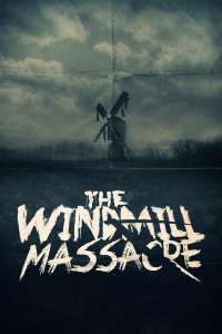 The Windmill Massacre (2016)