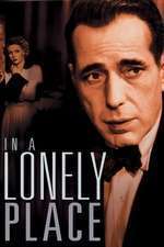 In a Lonely Place – Într-un loc singuratic (1950)