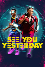 See You Yesterday (2019) – Ne vedem ieri