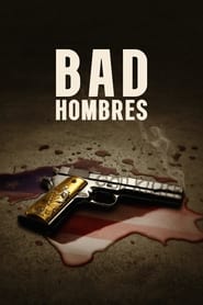 Bad Hombres (2024)