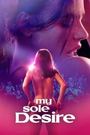 À mon seul désir (2022) – My Sole Desire