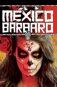 Mexico Barbaro (2014)