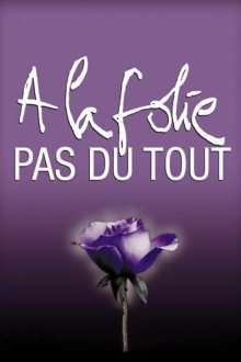 A la folie… pas du tout – Mă iubește, nu mă iubește… (2002)