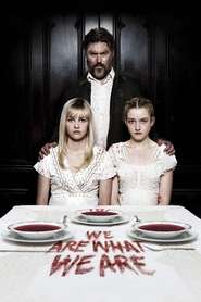 We Are What We Are – Suntem ceea ce suntem (2013)