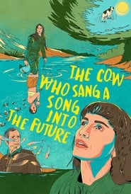 The Cow Who Sang a Song into the Future (2022)  – La vaca que cantó una canción hacia el futuro