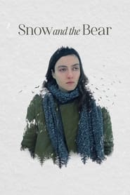 Snow and the Bear (2022) – Zăpada și ursul