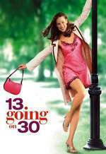 13 Going On 30 – Azi 13 mâine 30 (2004)