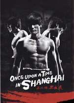 Once Upon a Time in Shanghai (2014)