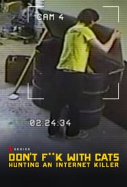 Don’t Fuck with Cats: Hunting an Internet Killer (2019)