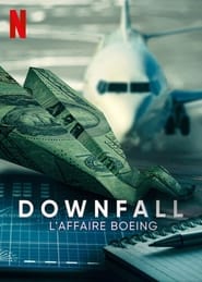 Downfall: The Case Against Boeing (2022) – În cădere liberă: Cazul Boeing