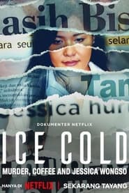Ice Cold: Murder, Coffee and Jessica Wongso (2023) – Rece ca gheața: Crimă, cafea și Jessica Wangso