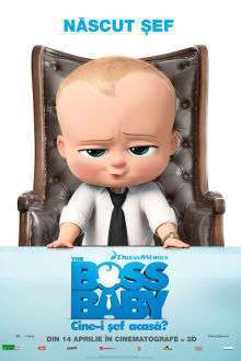 The Boss Baby – The Boss Baby: Cine-i şef acasă? (2017)