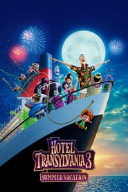 Hotel Transylvania 3: Summer Vacation (2018) – Hotel Transilvania 3: Monstrii in vacanta
