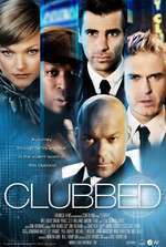 Clubbed – Clubul (2008)