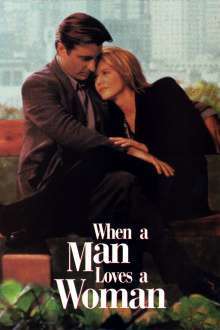 When a Man Loves a Woman – Când un bărbat iubește o femeie (1994)