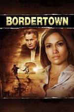 Bordertown – Orașul tăcerii (2006)