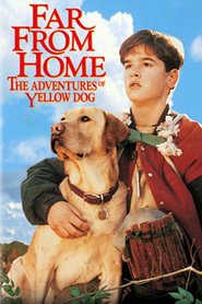 Far From Home: The Adventures of Yellow Dog – Aventura prieteniei (1995)