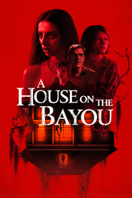 A House on the Bayou (2021)
