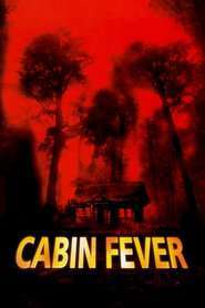 Cabin Fever – Coșmarul de la cabană (2002)