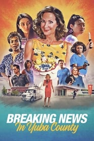 Breaking News in Yuba County (2021) – Scandal în direct