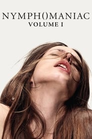 Nymphomaniac: Volume 1 – Nimfomana Vol. I (2013)