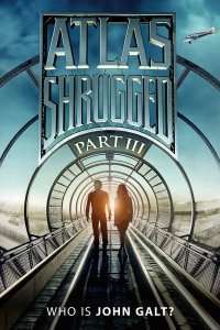 Atlas Shrugged Part III: Who is John Galt? (2014)