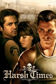 Harsh Times (2005) – Vremuri grele