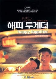 Happy Together (1997) – Chun gwong cha sit