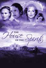 The House of the Spirits – Casa spiritelor (1993)