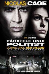 Bad Lieutenant: Port of Call New Orleans – Păcatele unui polițist – Ultimul apel: New Orleans (2009)