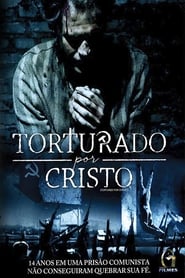 Tortured for Christ  (2018)