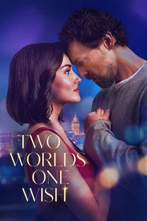Two Worlds One Wish (2025) – İki Dünya Bir Dilek